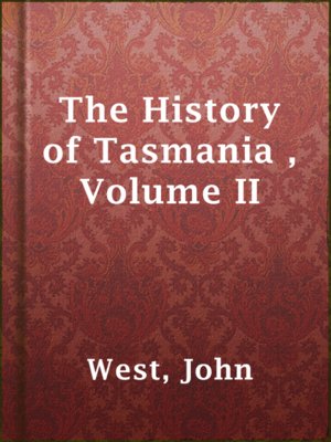 cover image of The History of Tasmania , Volume II